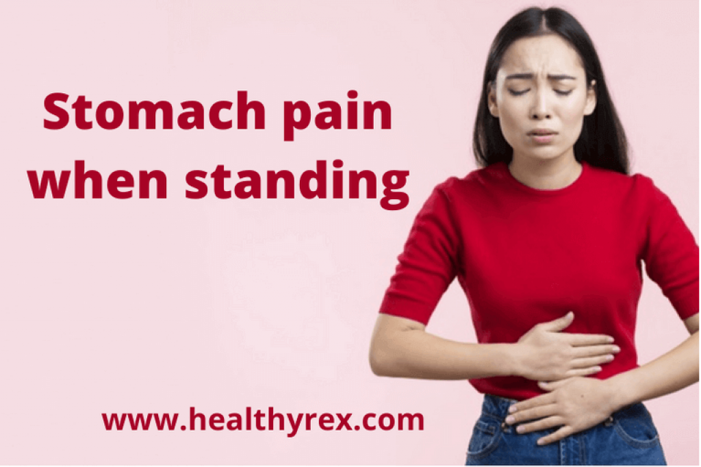 Stomach pain when standing