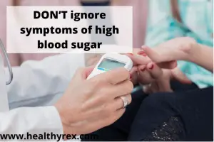 DON’T ignore symptoms of high blood sugar