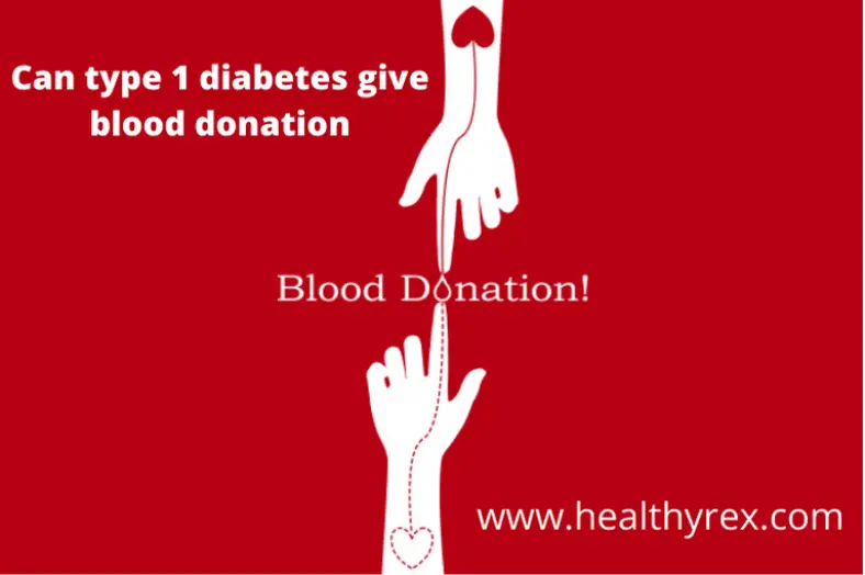 Can Type 1 Diabetes Give Blood Donation?
