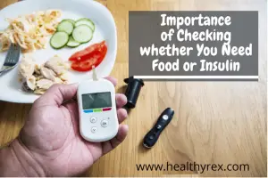 Importance of Checking whether You Need Food or Insulin