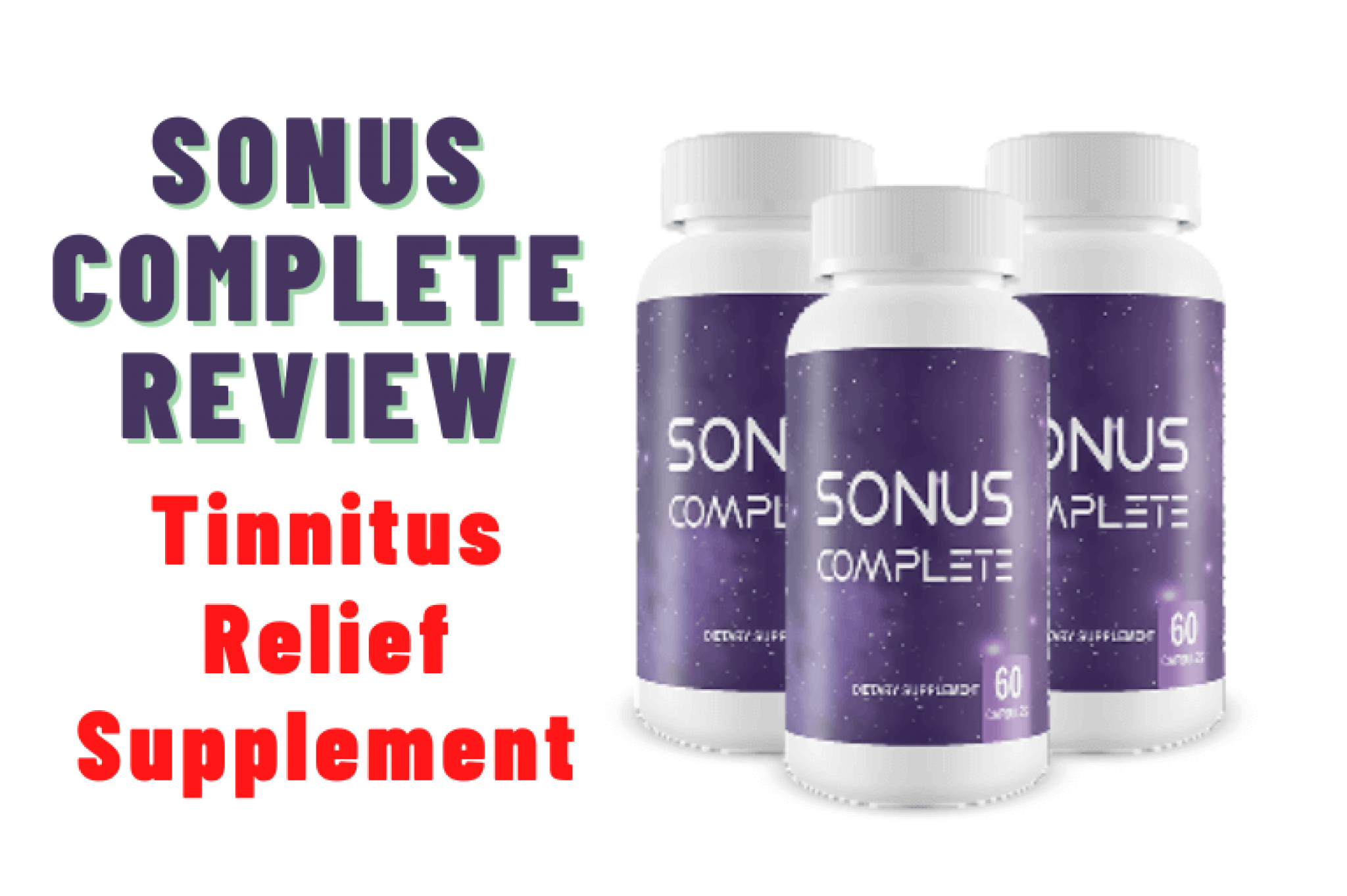 Sonus Complete Reviews: Tinnitus Relief Supplement Does It Really Work?