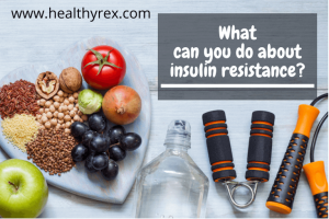 What can you do about insulin resistance