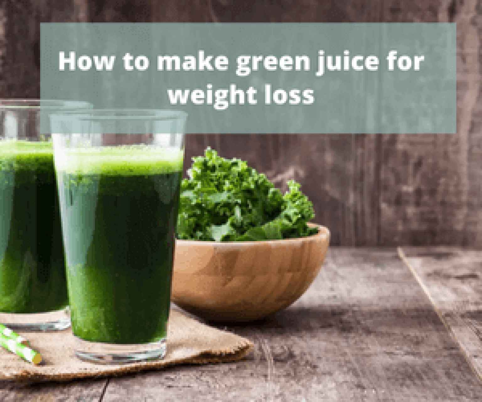How To Make Green Juice For Weight Loss