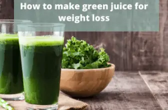 How To Make Green Juice For Weight Loss