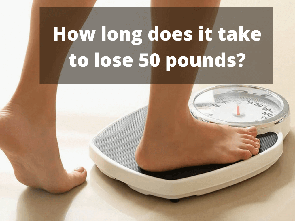 How Long Does It Take To Lose 50 Pounds?