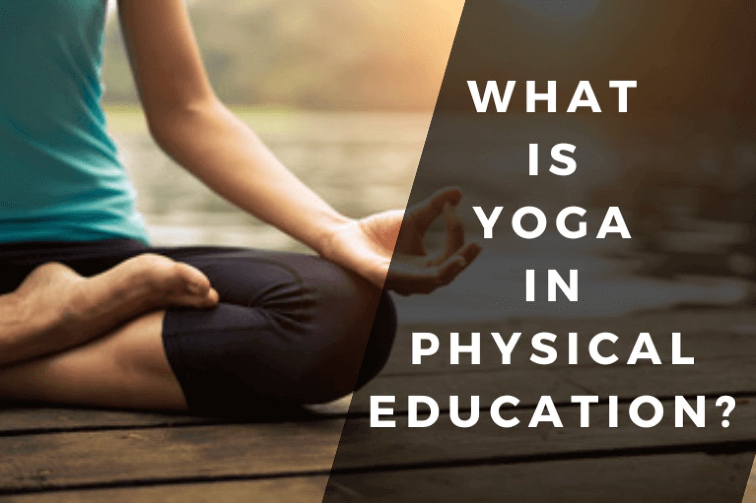 what-is-yoga-in-physical-education