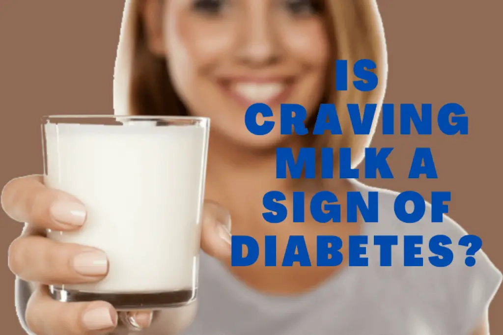 Is Craving Milk A Sign Of Diabetes?