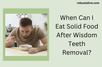 When Can I Eat Solid Food After Wisdom Teeth Removal?