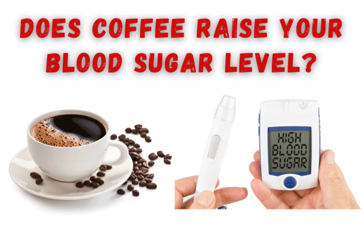 Does Coffee Raise Your Blood Sugar Level 