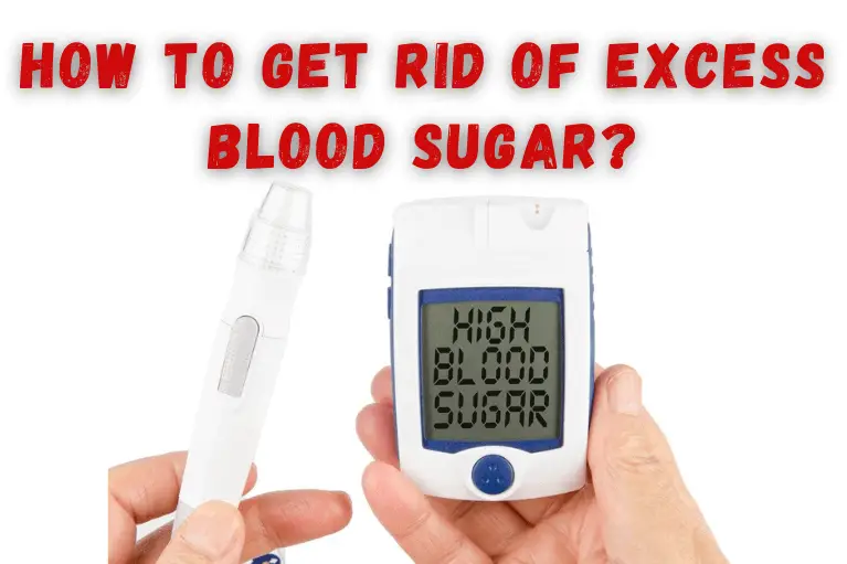 How to get rid of excess blood sugar?