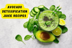 Avocado Detoxification Juice Recipes