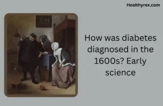 How was diabetes diagnosed in the 1600s? Early science