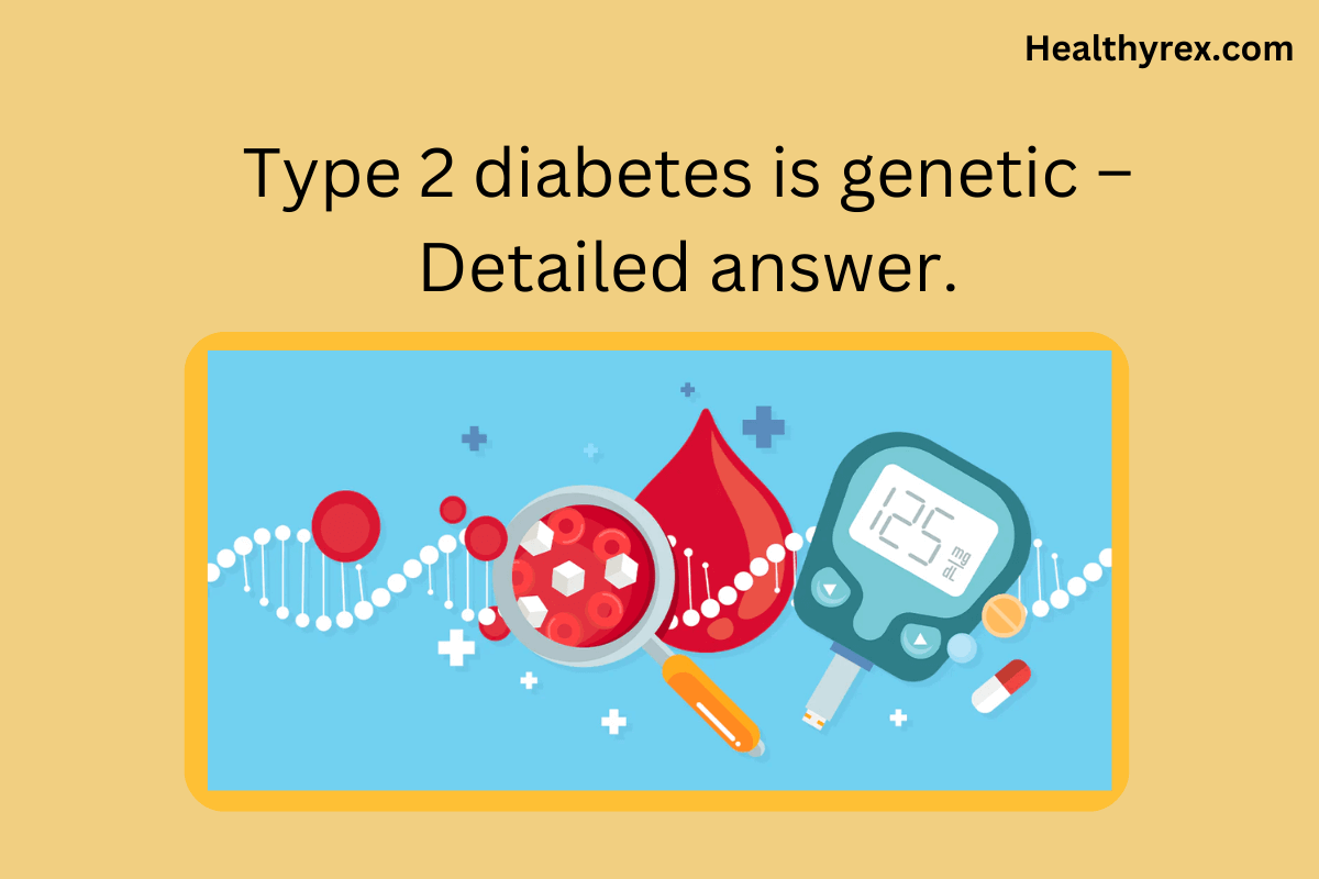 Type 2 Diabetes is Genetic