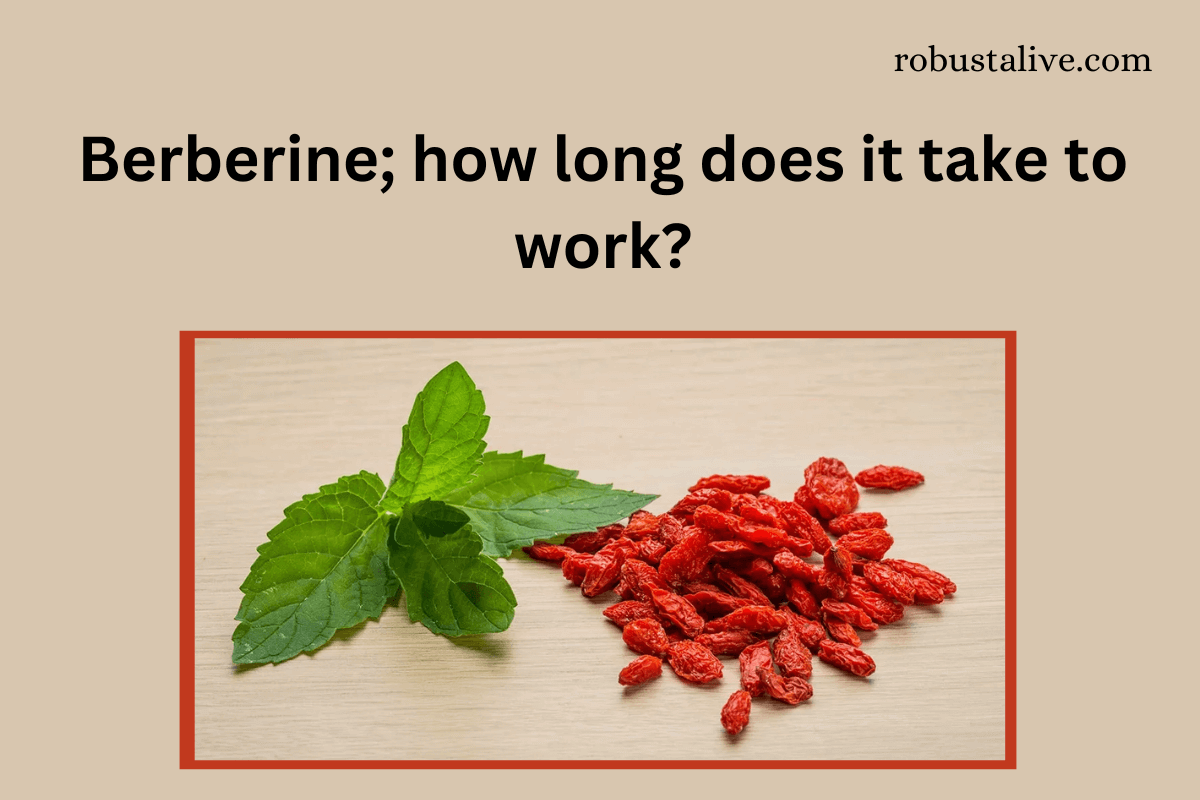 Berberine, how long does it take to work?