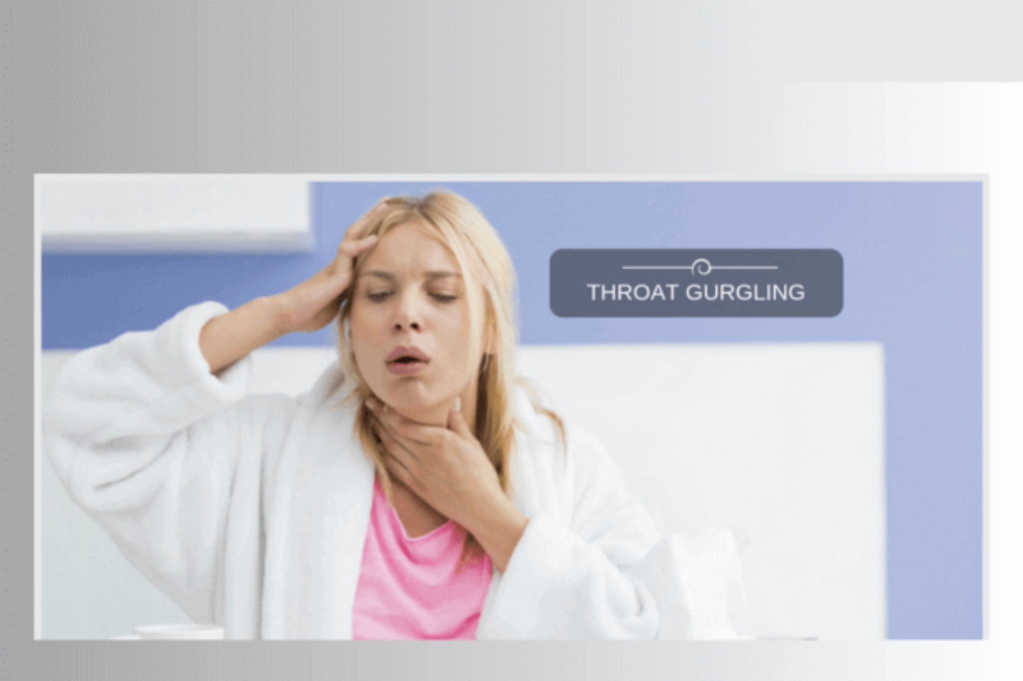 Gurgling sound in the throat when lying down | Causes and Cure