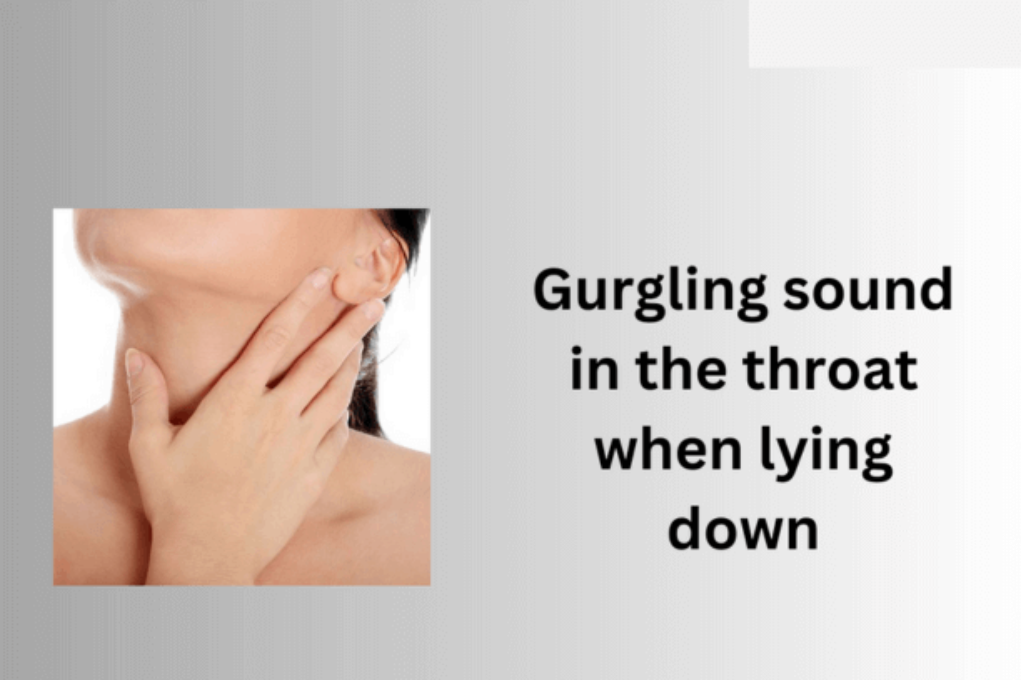 Gurgling sound in the throat when lying down causes and cure