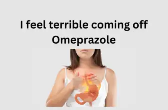 I feel terrible coming off Omeprazole