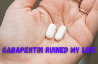 Gabapentin Ruined My Life: A Narrative of Unexpected Challenges