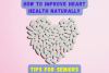 How to Improve Heart Health Naturally: Tips for Seniors