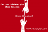 Can Type 1 Diabetes Give Blood Donation?