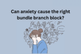 Can anxiety cause the right bundle branch block?