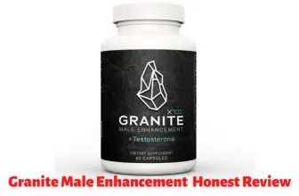 Granite Male Enhancement Review – Does It Worth of Money?
