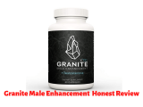 Granite Male Enhancement Review – Does It Worth of Money?