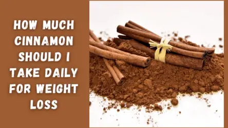 How much cinnamon should I take daily for weight loss?
