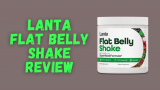 Lanta Flat Belly Shake Reviews – Is It Safe? Does It Really Work?