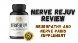 Nerve Rejuv Review – Neuropathy And Nerve Pain Supplement Does It Work?