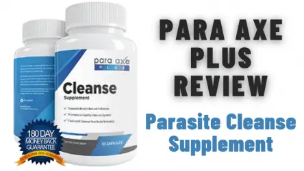 Para Axe Plus Review 2021 – Para Axe Plus Parasite Cleanse Supplement Work or Scam?