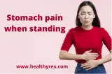 Stomach Pain When Standing